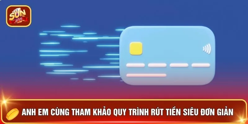 Anh em cùng tham khảo quy trình rút tiền siêu đơn giản