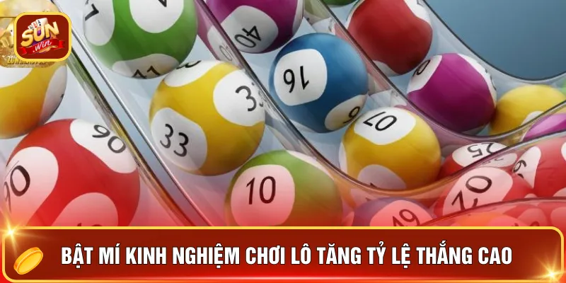 Bật mí kinh nghiệm chơi lô tăng tỷ lệ thắng cao