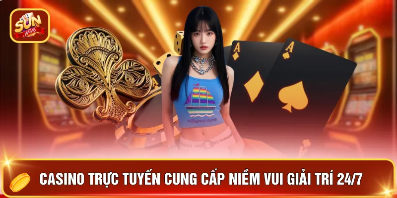 Casino trực tuyến cung cấp niềm vui giải trí 24/7