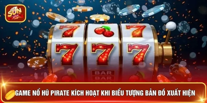 Game nổ hũ Pirate kích hoạt khi biểu tượng bản đồ xuất hiện