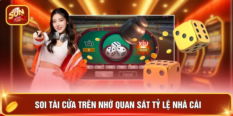 Soi tài cửa trên nhờ quan sát tỷ lệ nhà cái