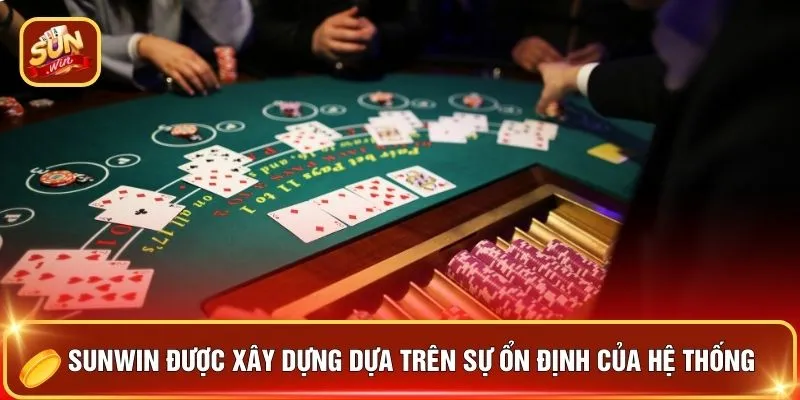 SUNWIN được xây dựng dựa trên sự ổn định của hệ thống