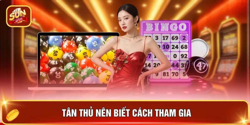 Tân thủ nên biết cách tham gia