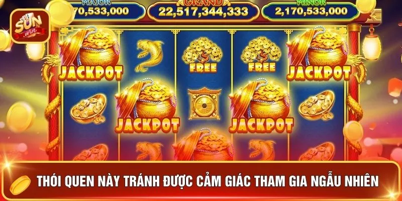 Thói quen này tránh được cảm giác tham gia ngẫu nhiên