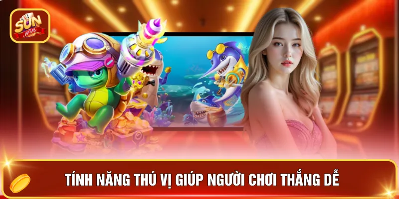 Tính năng thú vị giúp người chơi thắng dễ